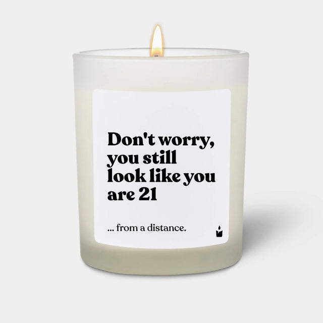 Duftkerze Flowery Don't worry, you still look like you are 21