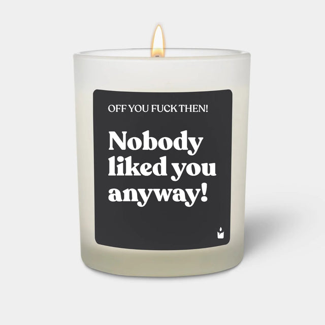 Duftkerze Flowery Off you fuck then! Nobody liked you anyway!