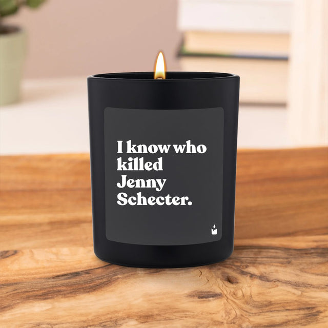 Duftkerze Schwarz Woody I know who killed Jenny Schecter.