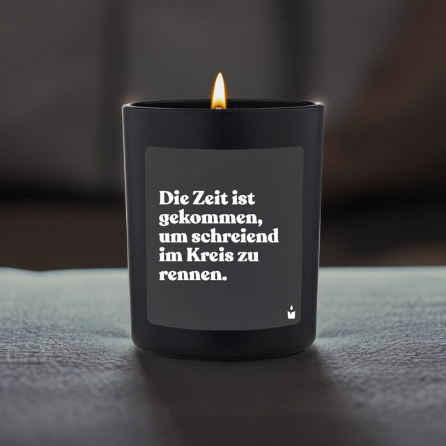 Duftkerze Schwarz Woody Die Zeit ist gekommen, um schreiend im Kreis zu rennen.