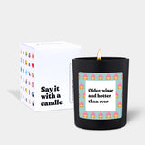 Duftkerze Schwarz Flowery older, wiser and hotter than ever