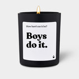 Duftkerze Schwarz Flowery How hard can it be? Boys do it.