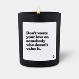 Duftkerze Schwarz Woody Don't waste your love on somebody who doesn't value it. von ChattyCandles