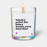 Duftkerze Rainbow Woody Nobody's perfect. But being a Scorpio, you're damn close! von ChattyCandles