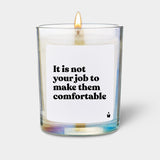 Duftkerze Rainbow Woody It is not your job to make them comfortable