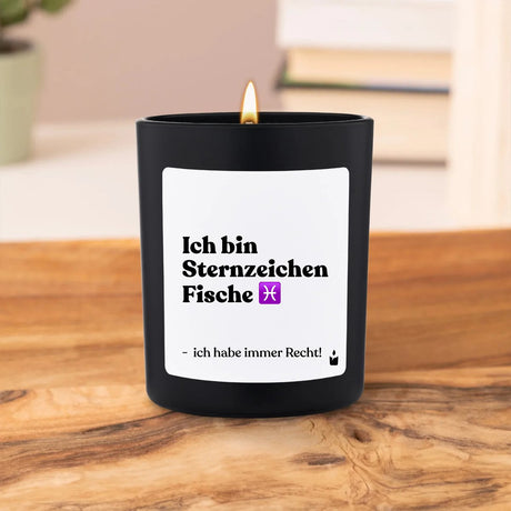 Duftkerze Schwarz Woody Ich bin Sternzeichen Fische - ich habe immer Recht! von ChattyCandles