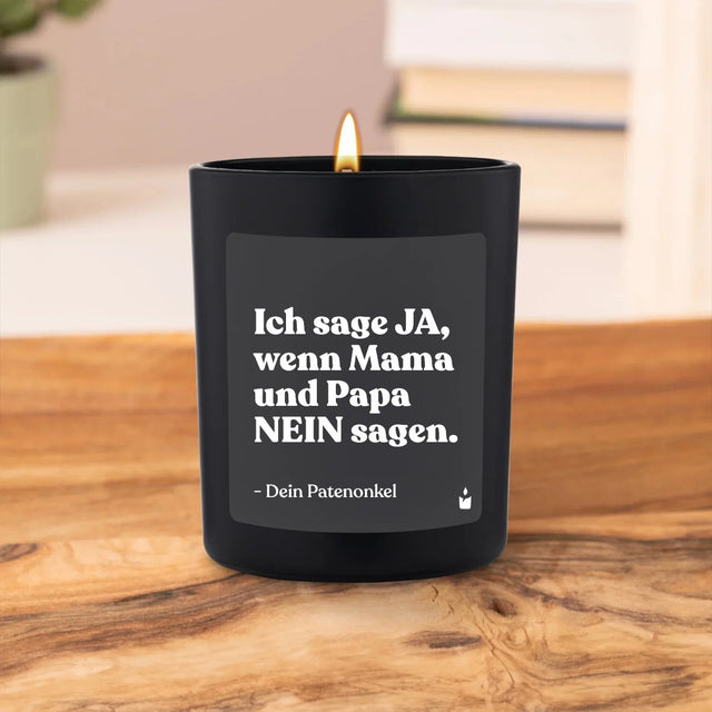 Duftkerze Schwarz Flowery Ich sage Ja, wenn Mama und Papa Nein sagen. Dein Patenonkel von ChattyCandles