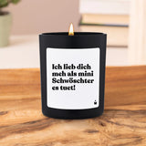 Duftkerze Schwarz Flowery Ich lieb dich meh als mini Schwöschter es tuet! von ChattyCandles