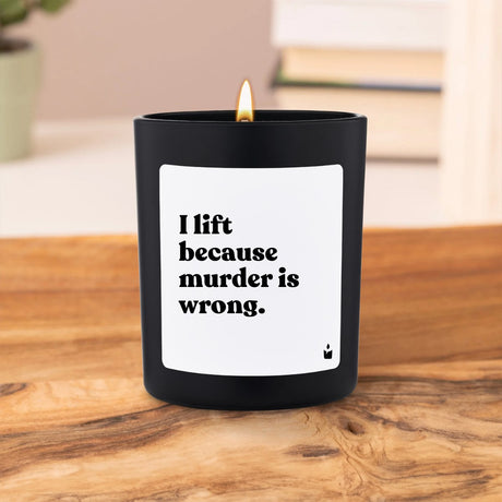 Duftkerze Schwarz Flowery I lift because murder is wrong. von ChattyCandles