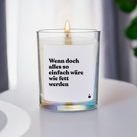 Duftkerze Rainbow Woody Wenn doch alles so einfach wäre wie fett werden