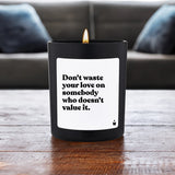 Duftkerze Schwarz Woody Don't waste your love on somebody who doesn't value it. von ChattyCandles
