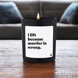 Duftkerze Schwarz Flowery I lift because murder is wrong. von ChattyCandles